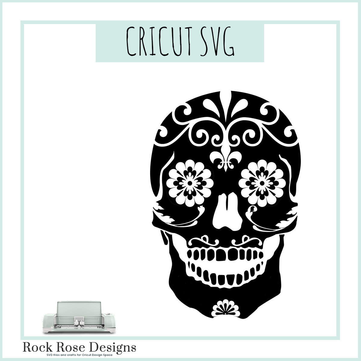 Download Sugar Skull - SVG CUT FILE Rock Rose Designs - Rock Rose Designs