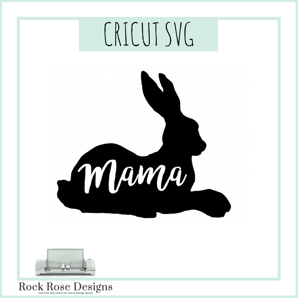 Download Mama Bunny Svg Cut File Rock Rose Designs Rock Rose Designs